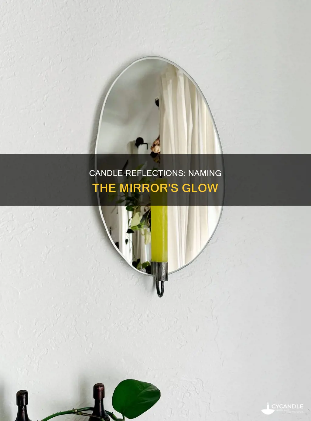 what do you call the candle in the mirror