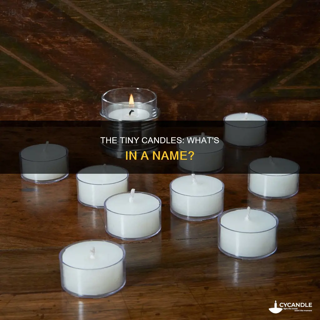 what do you call those tiny candles