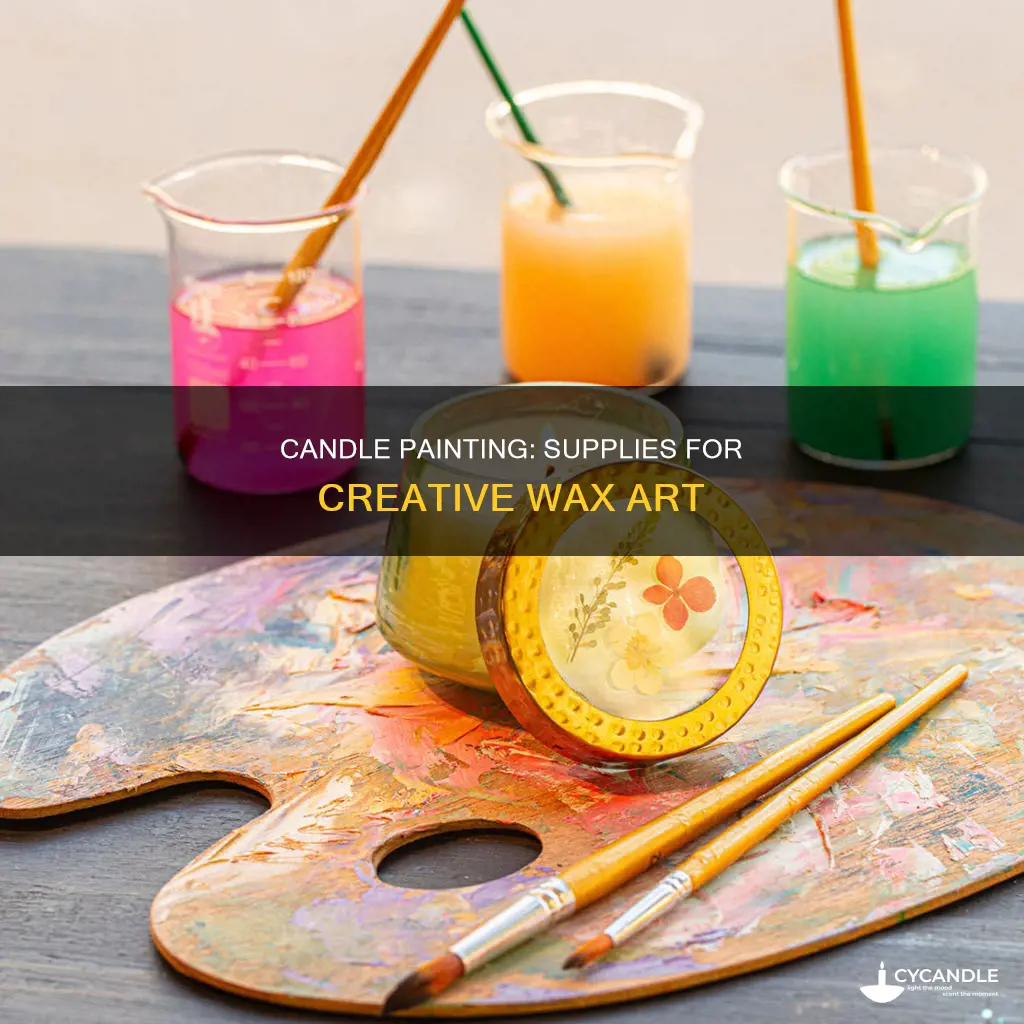 what do you need for candle painting
