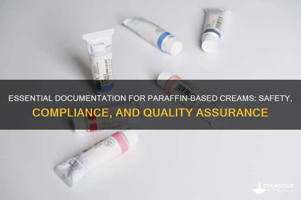 what documentation should be in place for paraffin based creams