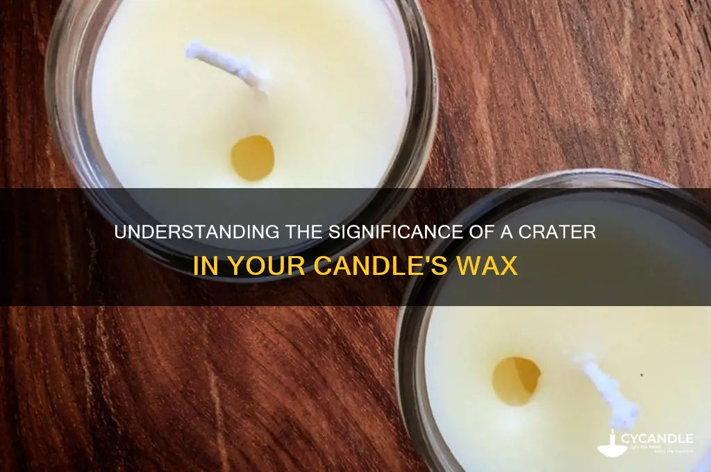 what does a crater in the candle mean