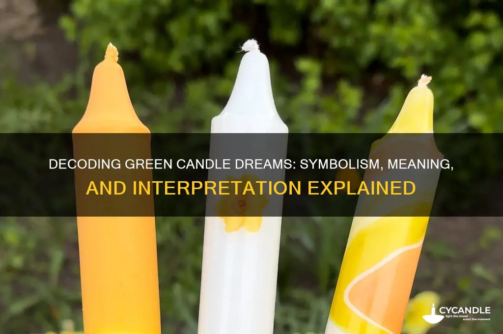 what does a green candle mean in a dream