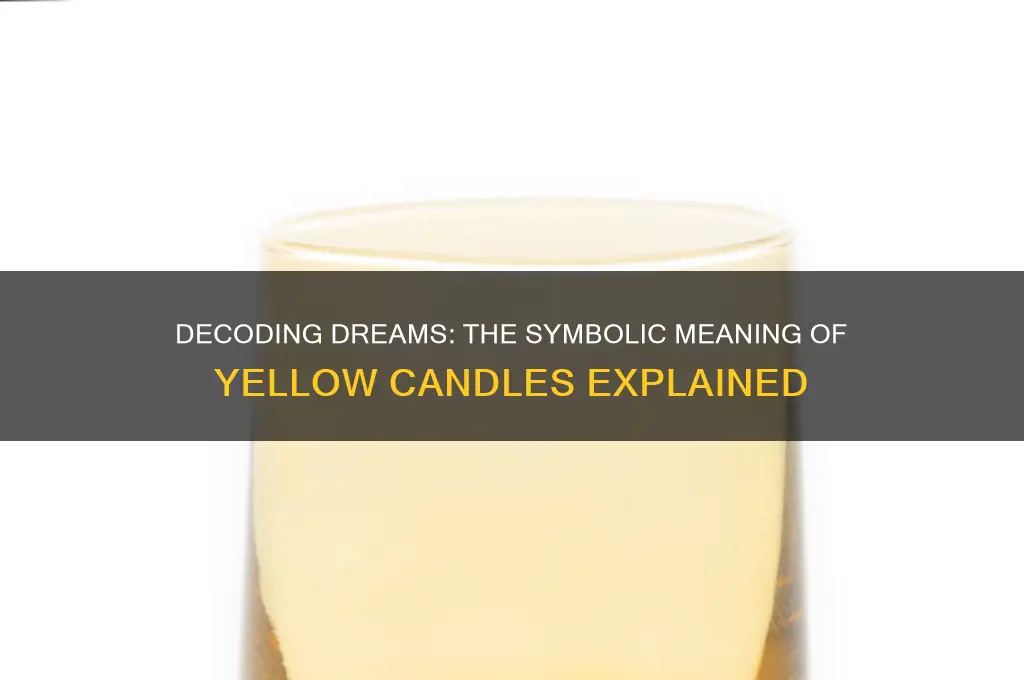 what does a yellow candle mean in a dream