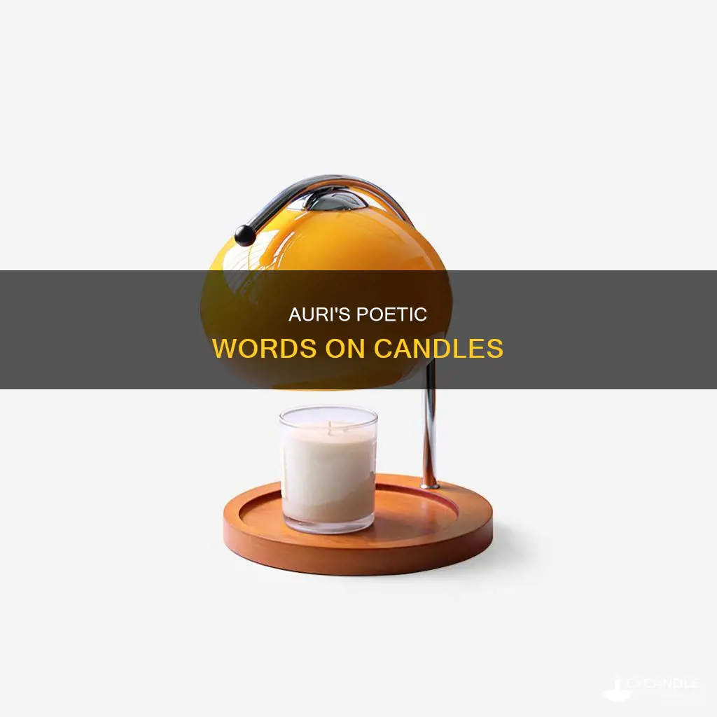 what does auri say about the candle