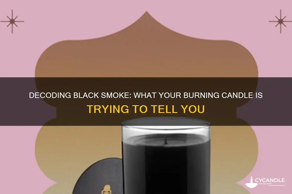 what does black smoke mean when buring a candle burns
