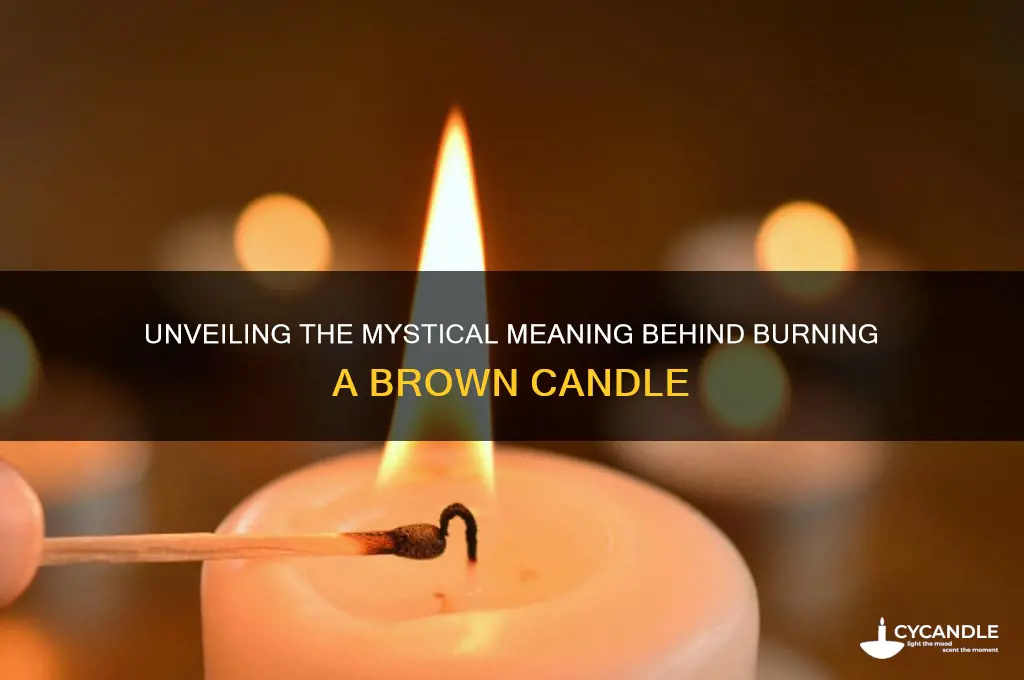 what does burning a brown candle mean