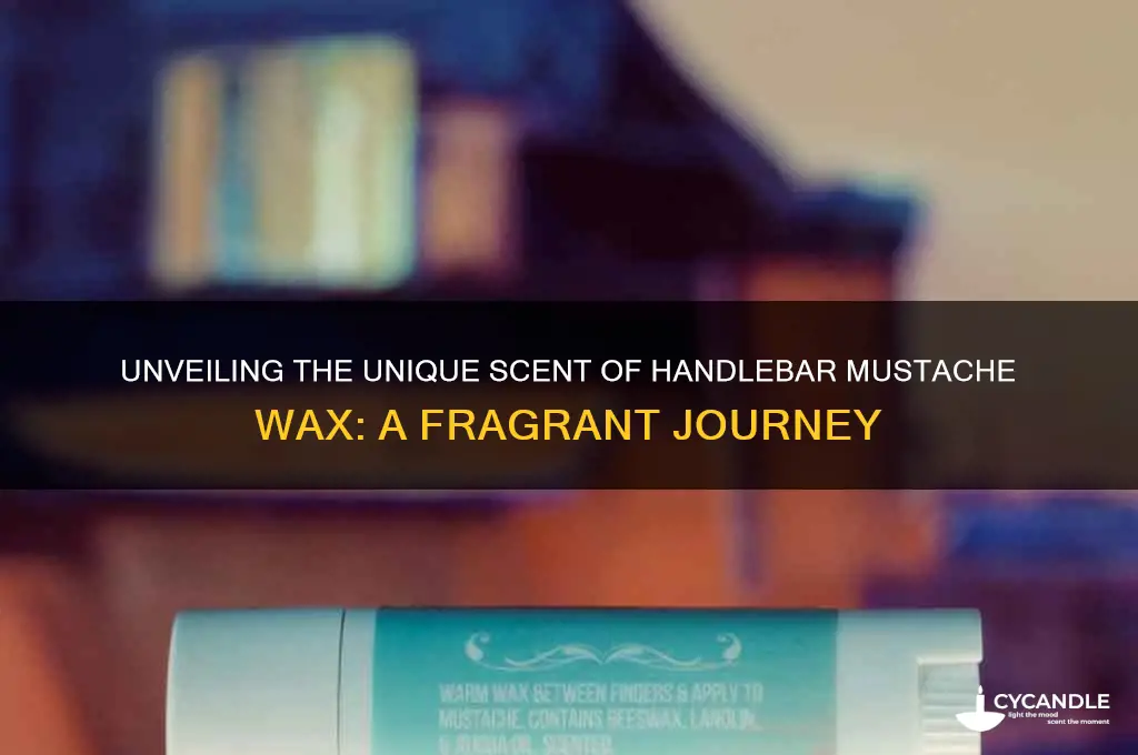 what does can you handlebar mustache wax smell like
