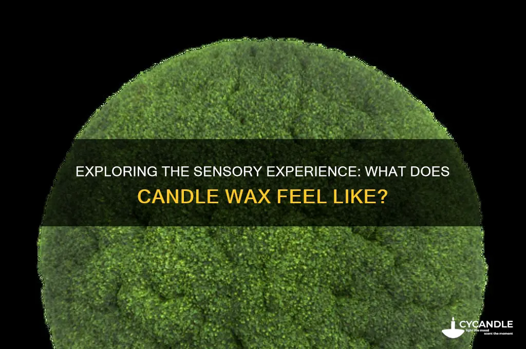 what does candle wax feel like