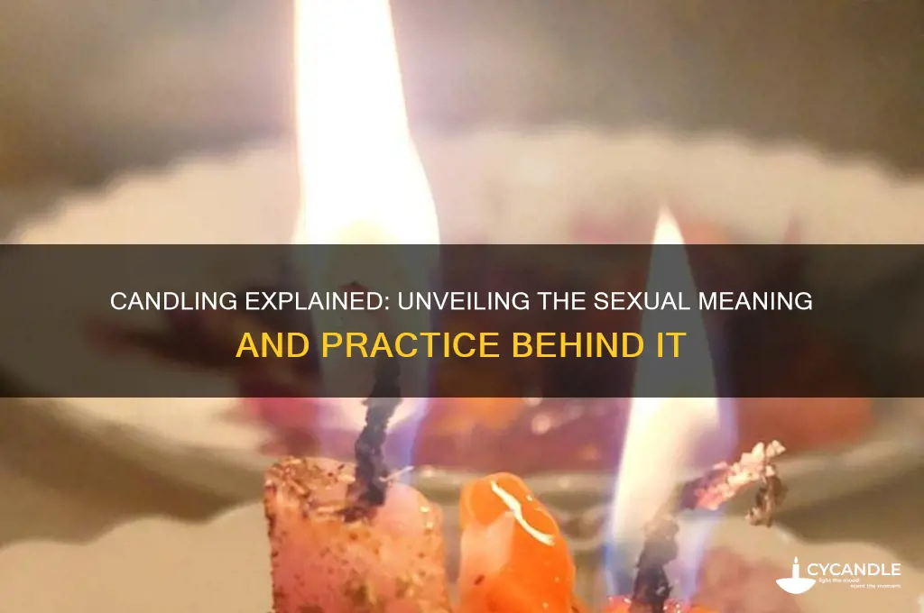 what does candling mean sexually