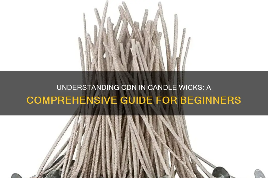 what does cdn mean in candle wicks
