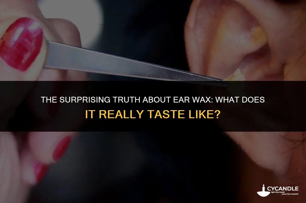 what does ear wax taste like