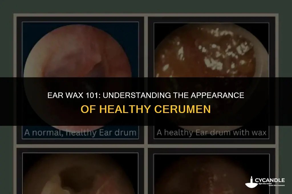 what does healthy ear wax look like