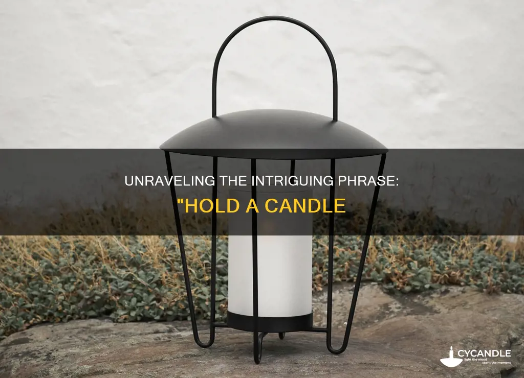 what does hold a candle mezn