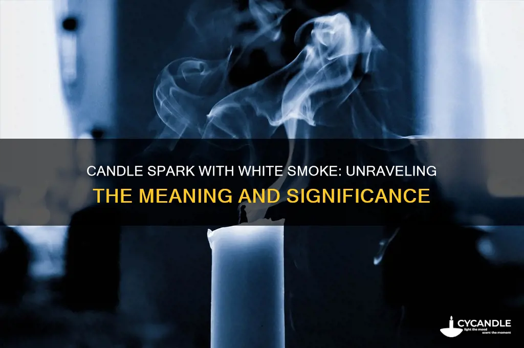 what does it mean candle spark with white smoke