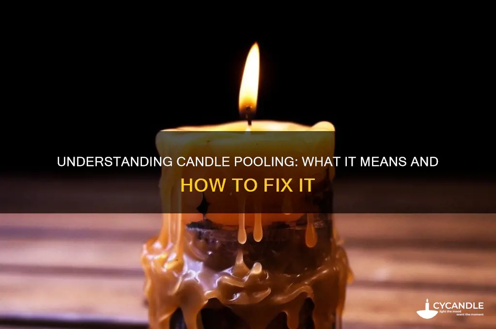 what does it mean for a candle to pool out