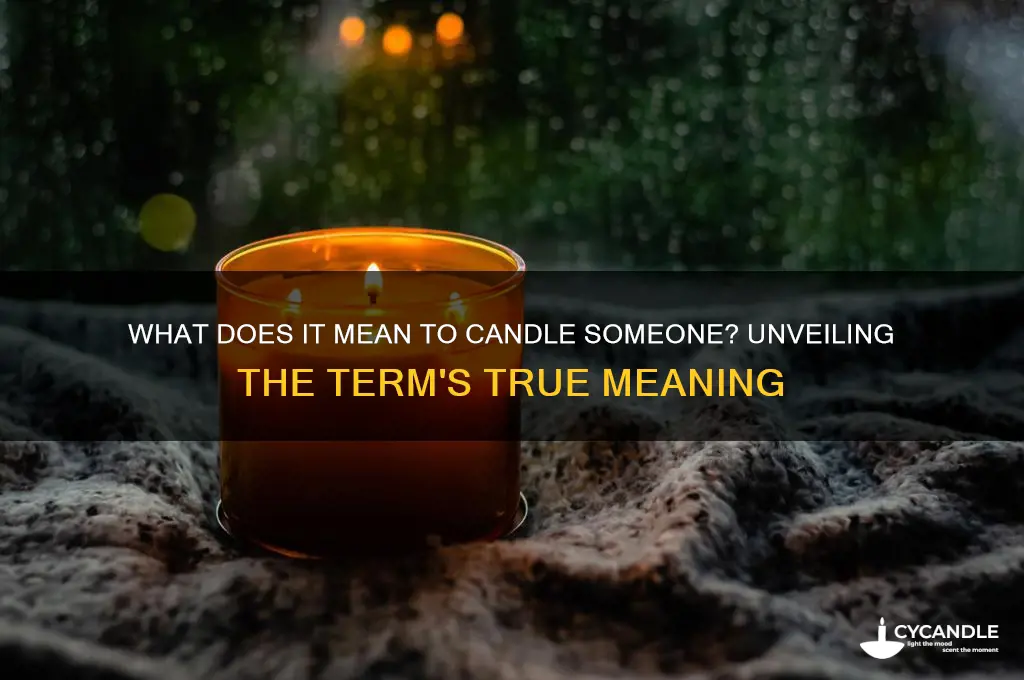 what does it mean to candle someone