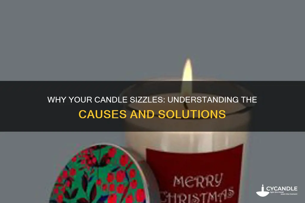 what does it mean when a candle sizzles