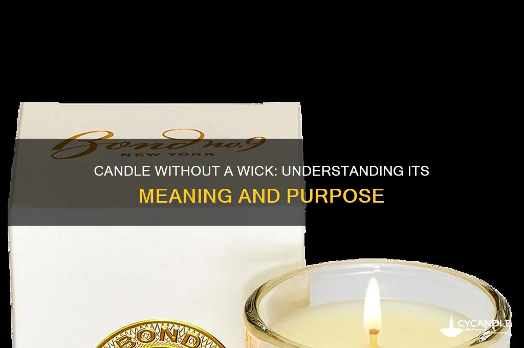 what does it mean when ha candle has no wick