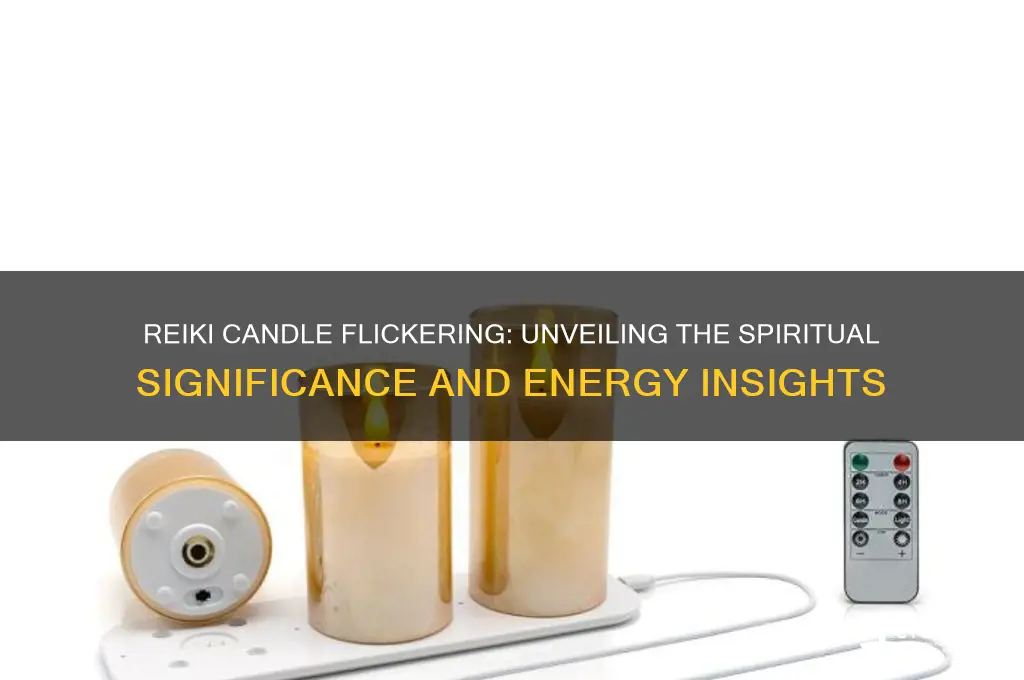 what does it mean when my reiki candle flickers