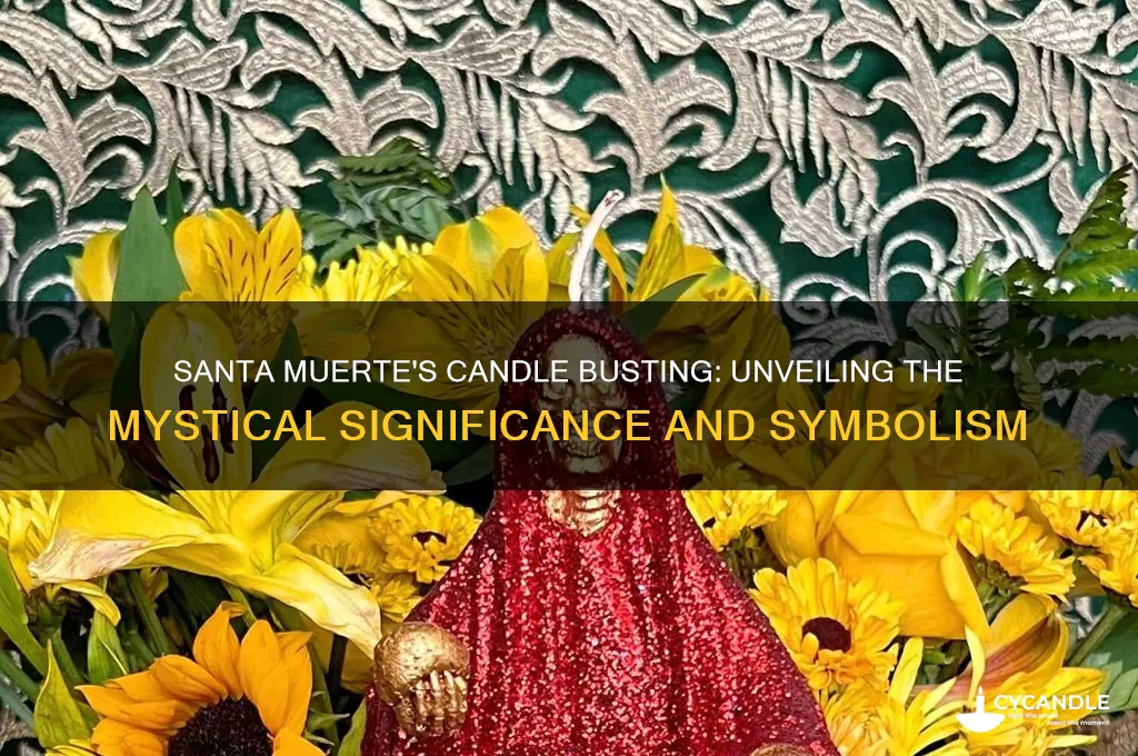 what does it mean when santa muerte busts a candle