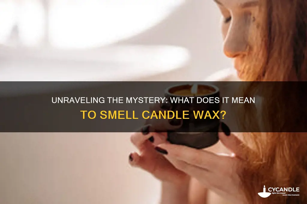 what does it mean when you smell candle wax