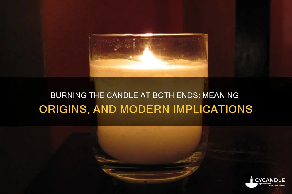 what does lightimg my candle at both ends mean