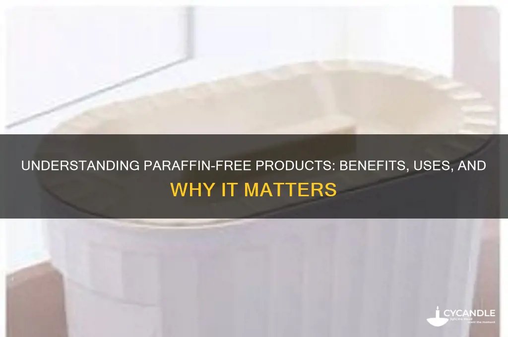 what does paraffin free mean