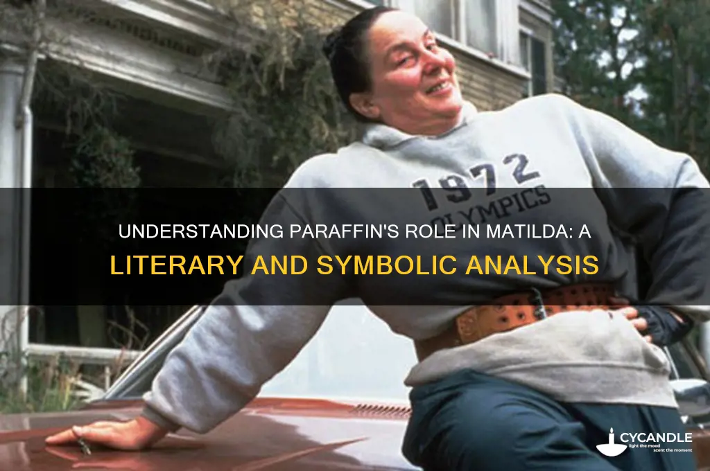 what does paraffin mean in matilda
