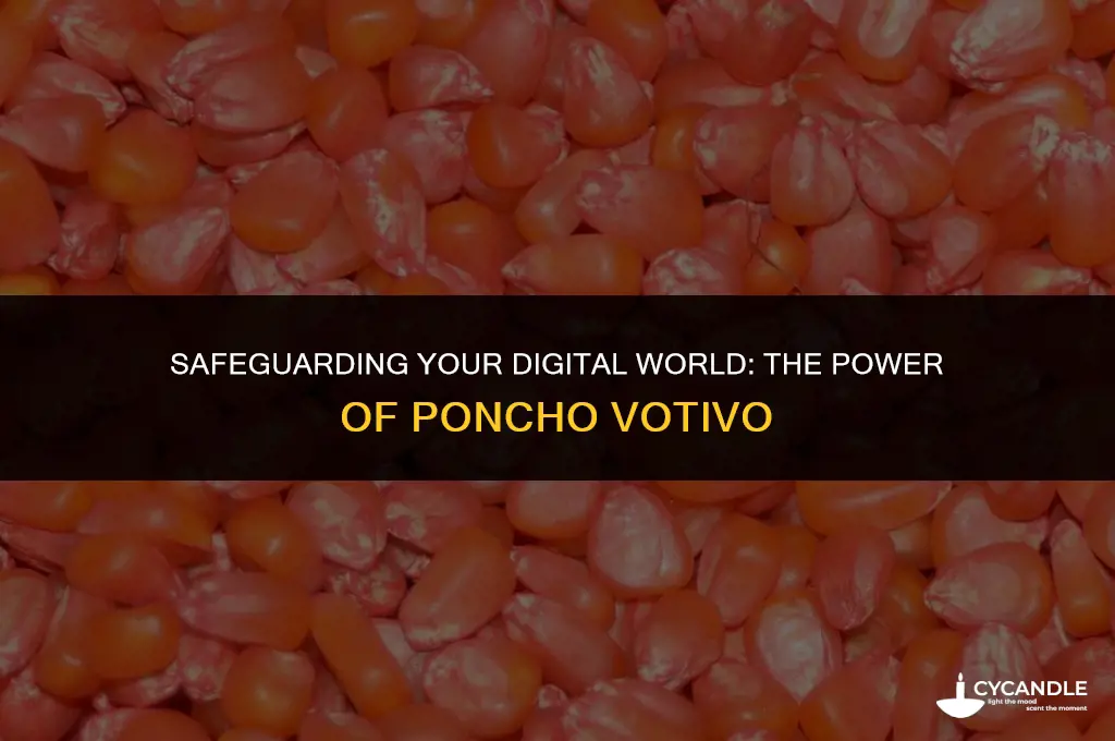 what does poncho votivo protect against