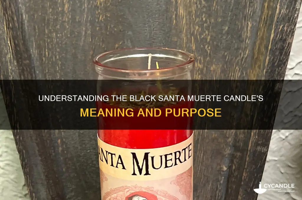 what does the black santa muerte candle mean