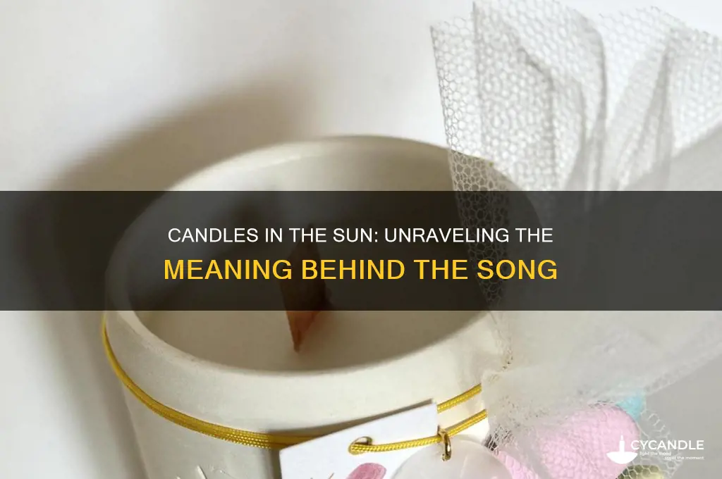 what does the song candles in the sun mean