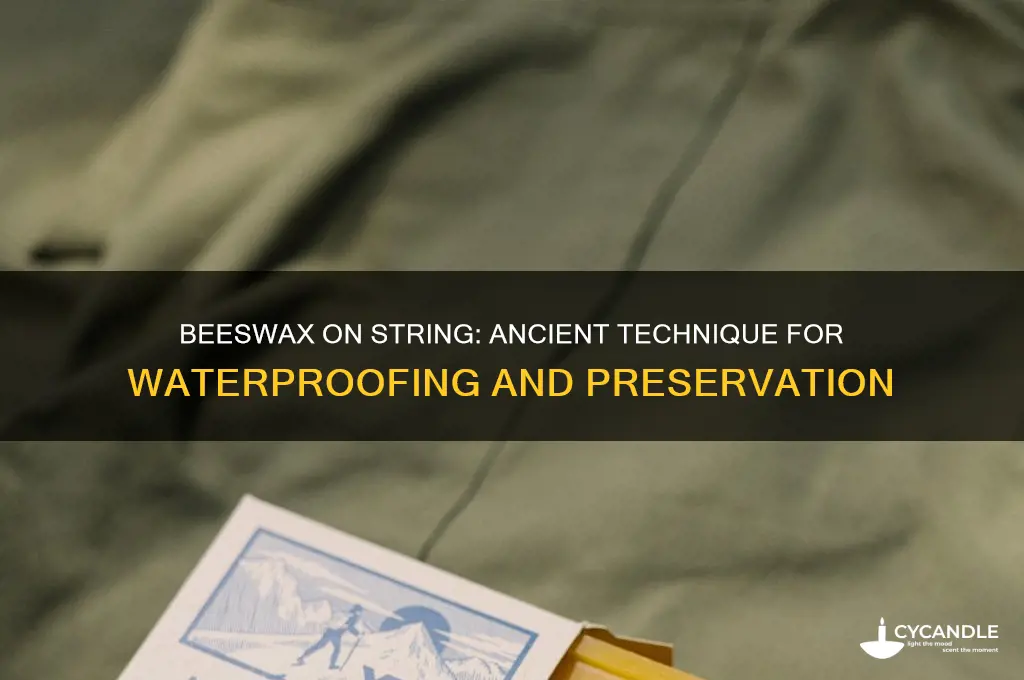 what does using beeswax on a string do