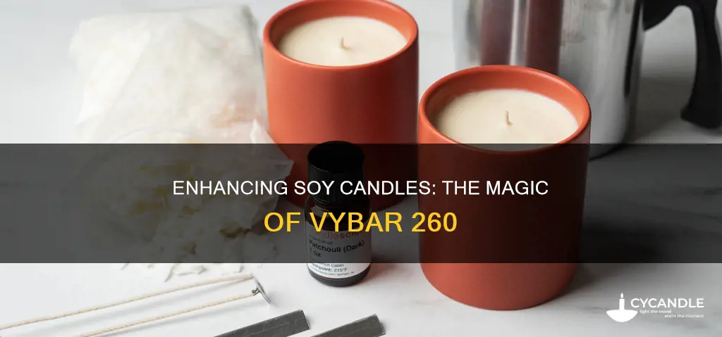 what does vybar 260 do for soy candles