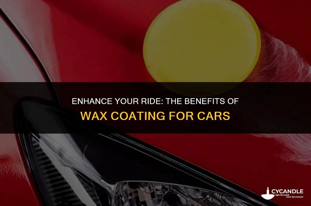 what does wax coating do fo9r cars