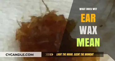 Decoding Ear Wax: What Does Wet Ear Wax Mean?