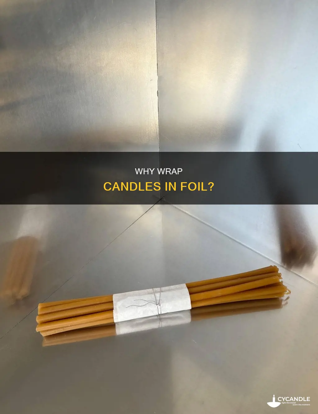 what does wrapping a candle in foil do