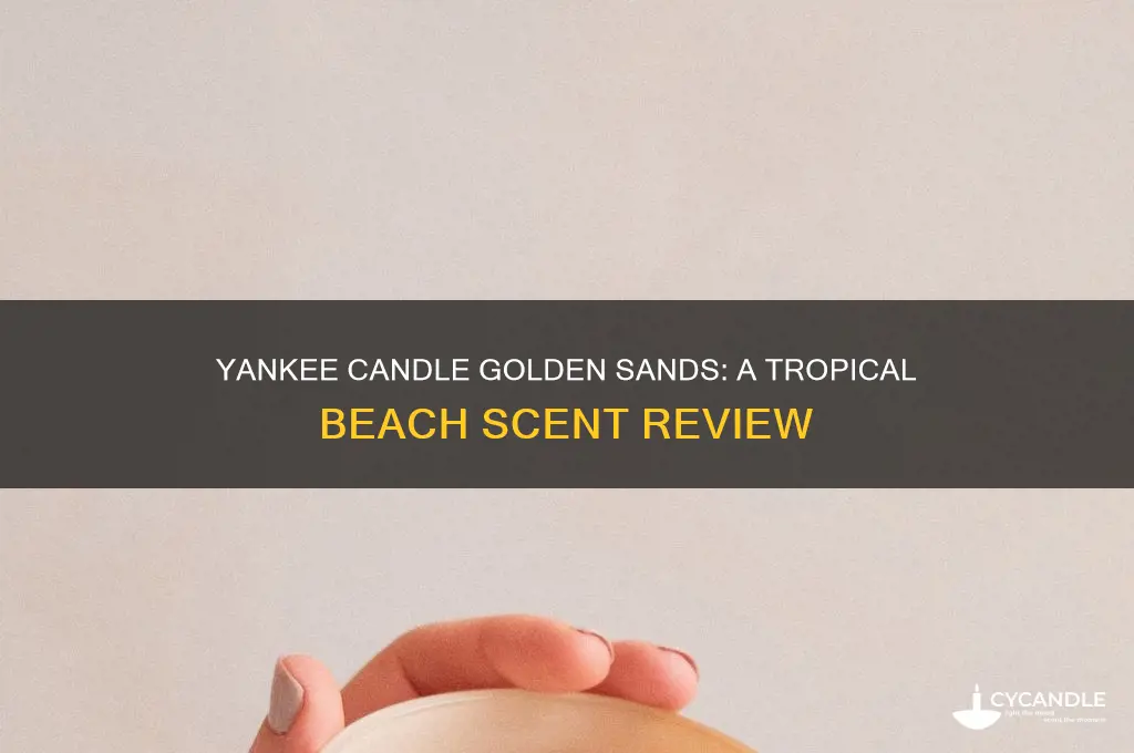 what does yankee candle golden sands smell like
