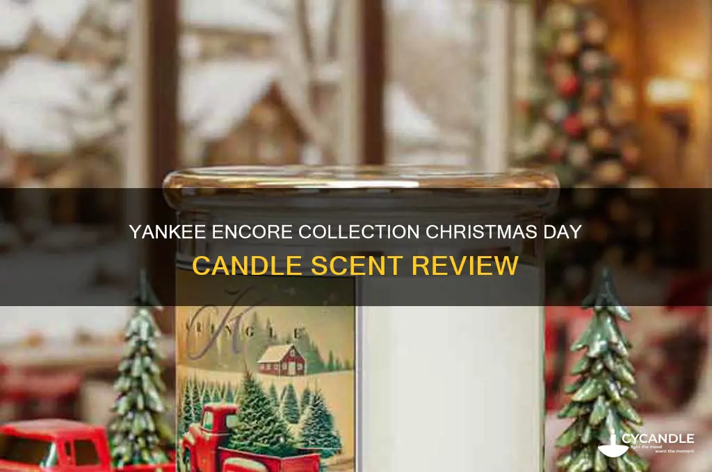 what does yankee encore collection candle christmas day smell like