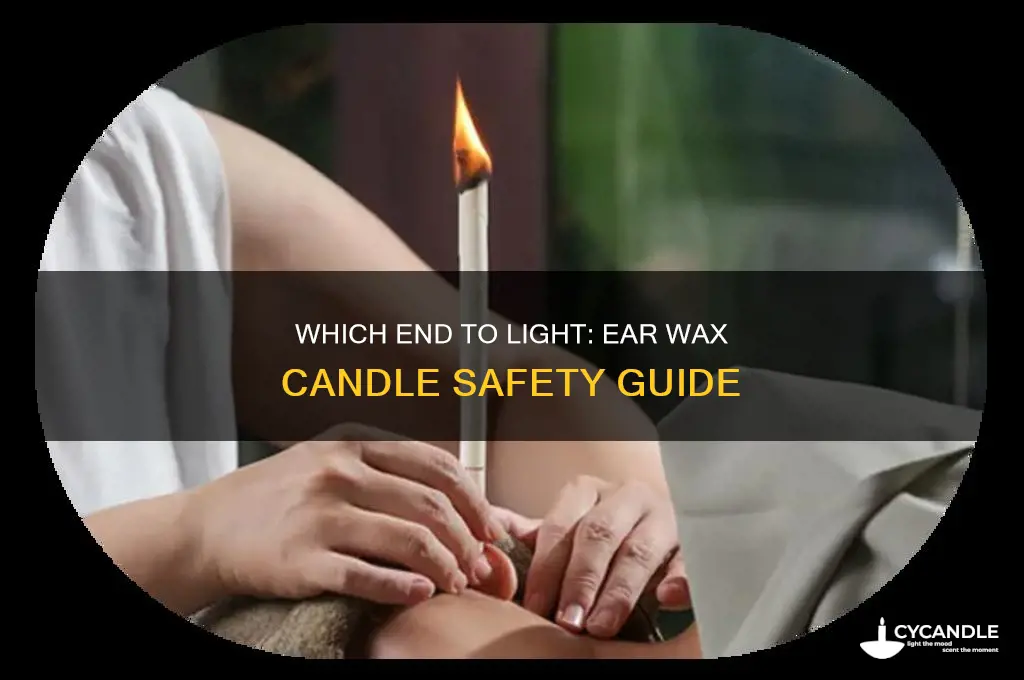 what end of ear wax candle do i light