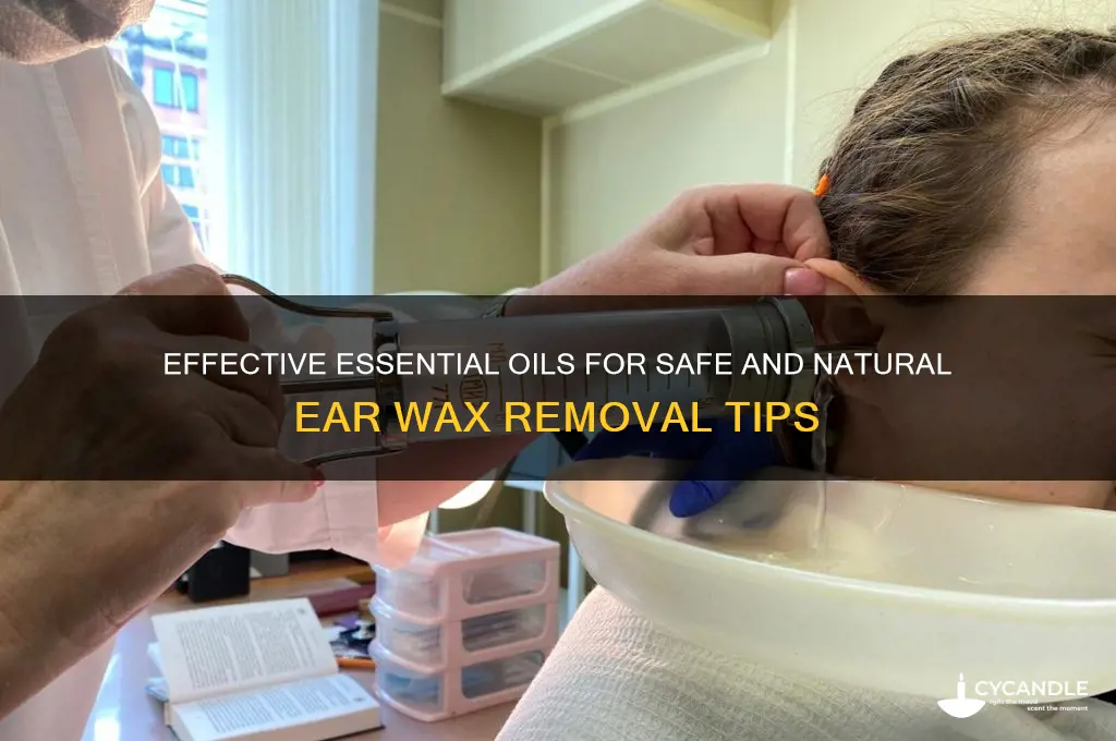 what essential oil is good for ear wax removal