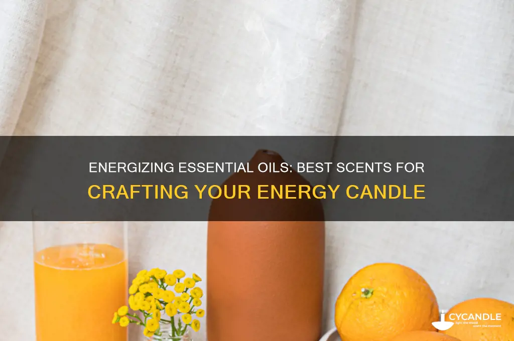 what essential oil is good to make a energy candle
