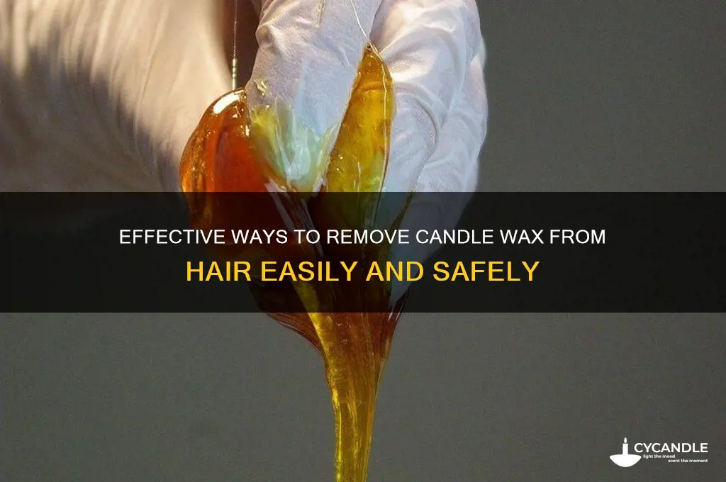 what gets candle wax out of hair