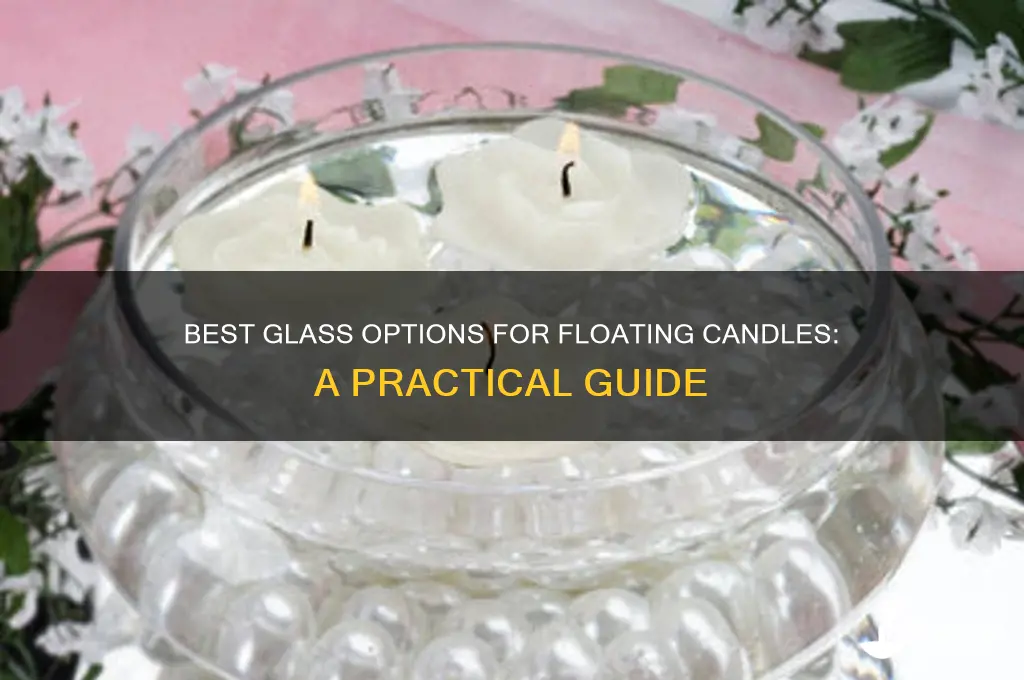 what glass do you have to use for floating candles