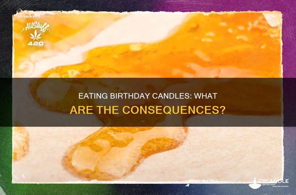 what happens if you eat a birthday candle