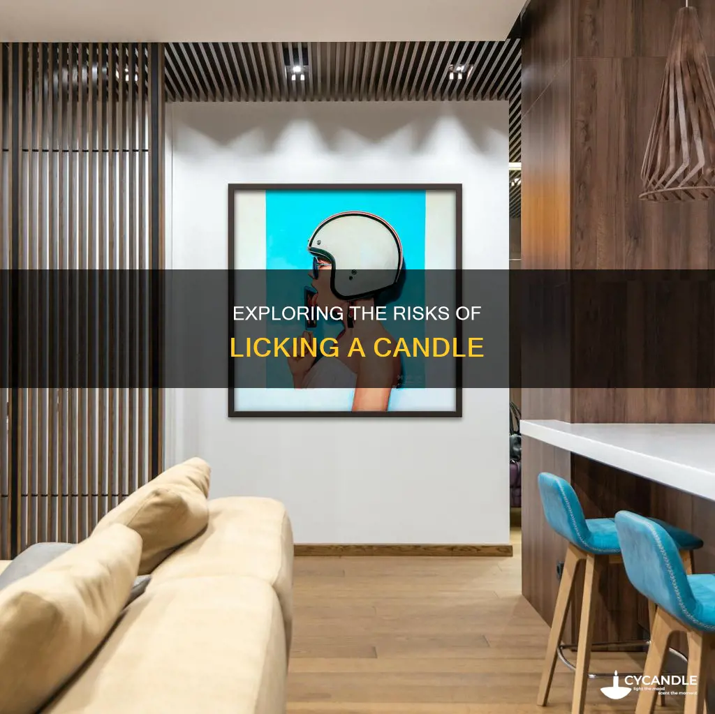 what happens if you lick a candle