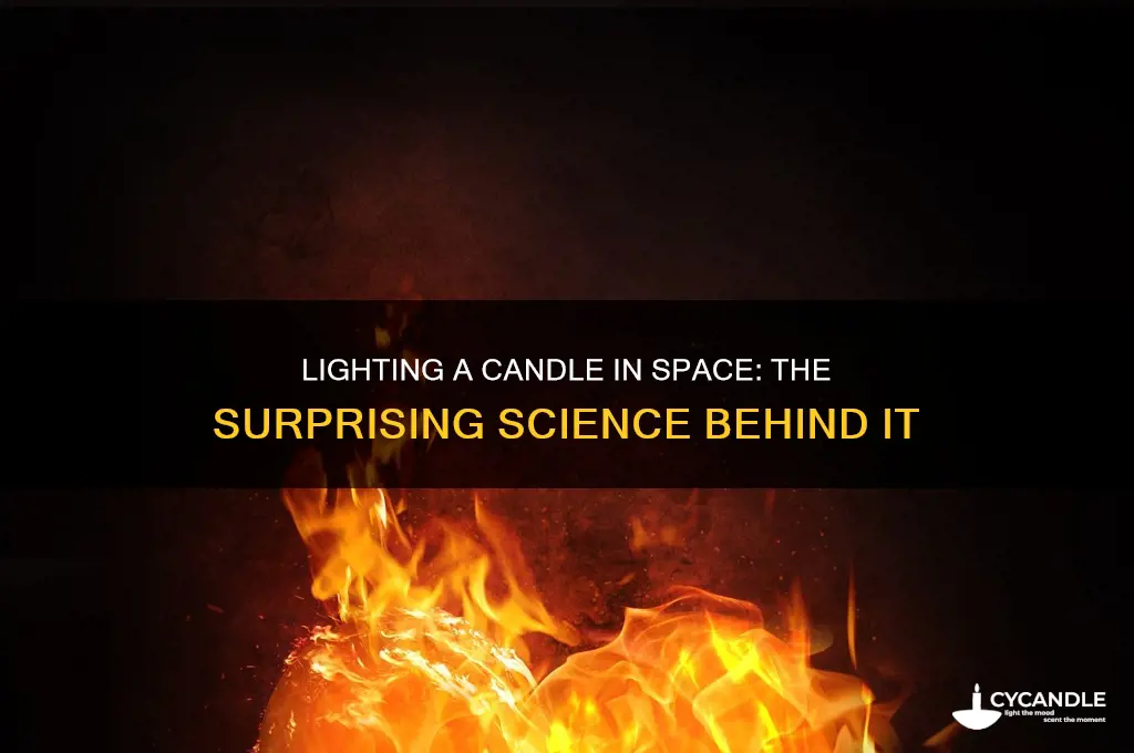 what happens if you light a candle in space