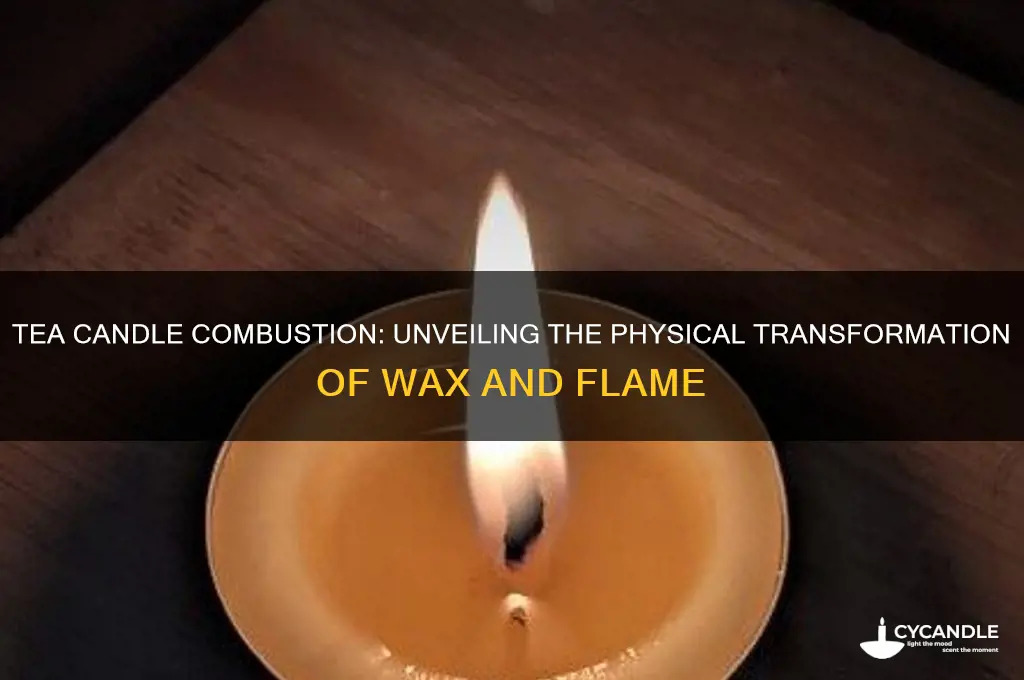 what happens when you burn a tea candle physical change