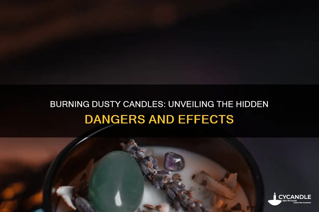 what happens when you burn candle with dust in it