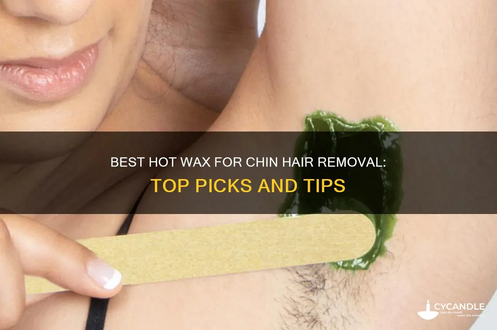 what hot wax is best for removing chin hair