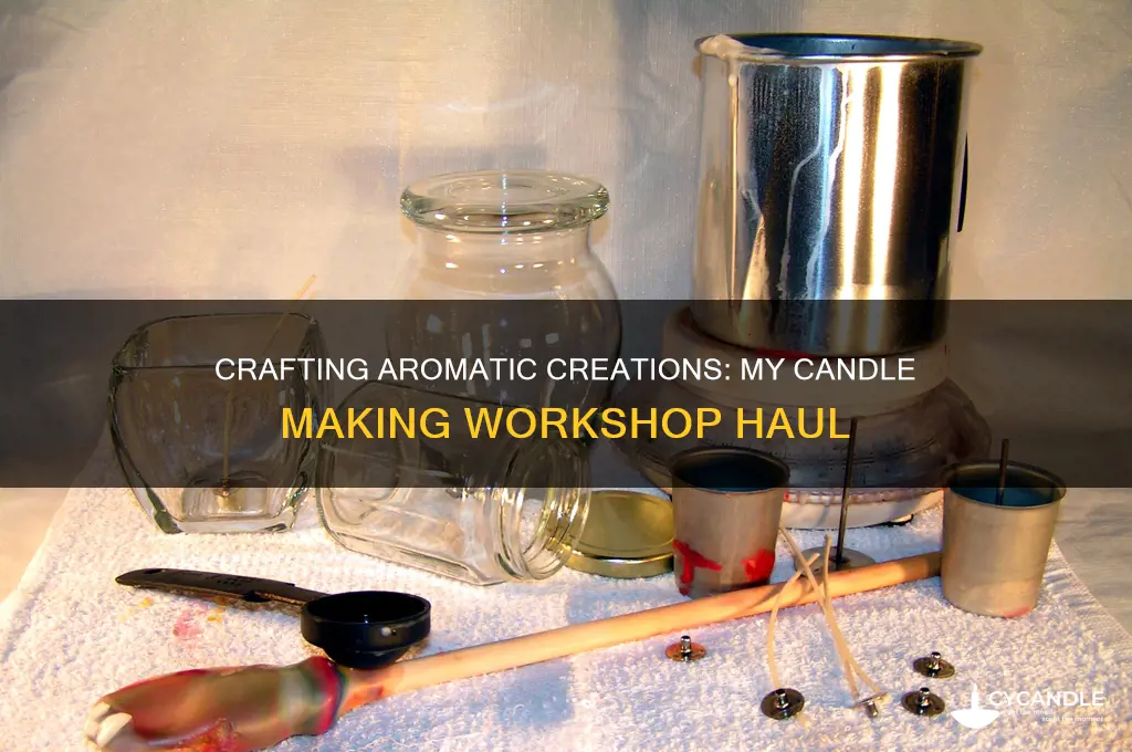 what i got at a candle making workshop